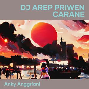 Dj Arep Priwen Carane