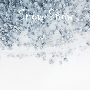 Snow Snow