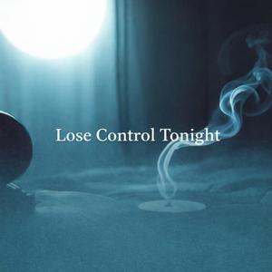Lose Control Tonight