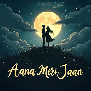 Aana Meri Jaan