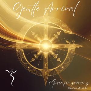 Gentle Arrival