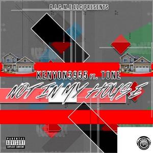 Not in My House (feat. Tone)