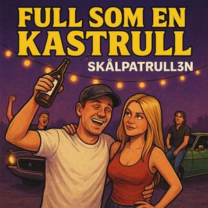 Full som en Kastrull