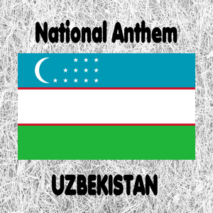Uzbekistan - O’zbekiston Respublikasining Davlat Madhiyasi - National Anthem of the Republic of Uzbekistan