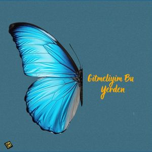 Gitmeliyim Bu Yerden