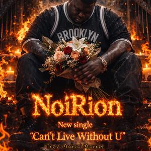 Can't Live Without U (feat. Trez Mario Morris & Zay Q)