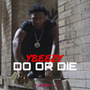 YBeezy - Do or Die
