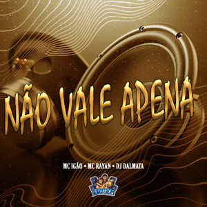 Não Vale Apena
