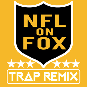NFL on Fox (Trap Remix)