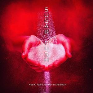 Sugar Rush (feat. C-Smoov & Noe K.)