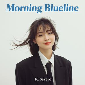 モーニング・ブルーライン (Morning Blueline)