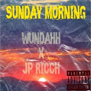 Sunday morning (feat. Jp ricch)