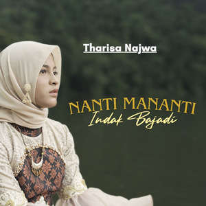 Nanti Mananti Indak Bajadi