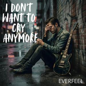 I Don't Want to Cry Anymore