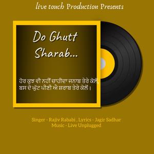 Do Ghutt Peeni Ae Sharab Tere Kolo