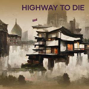 Highway to Die