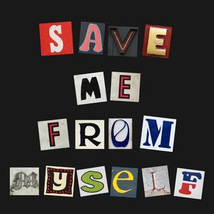 Save Me from Myself