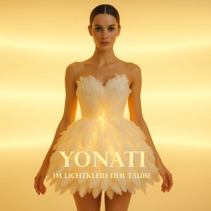 Yonati im Lichtkleid der Taube