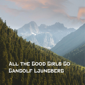 All the Good Girls Go
