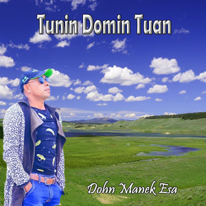 TUNIN DOMIN TUAN (Dohn Manek Esa)