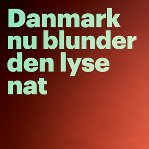 Danmark nu blunder den lyse nat