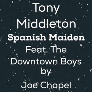 Spanish Maiden (feat. The Downtown Boys)