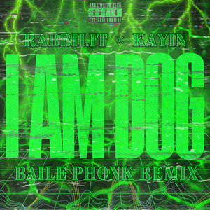 I AM DOG (RaBBii.iT BAILE PHONK REMIX)