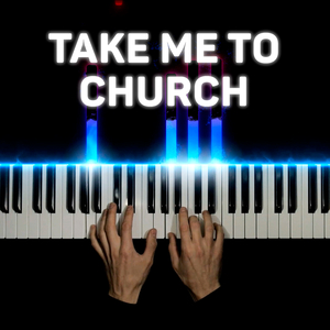Take Me to Church (Piano Cover)