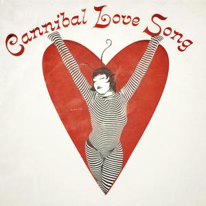 Cannibal Love Song (gimme your heart)