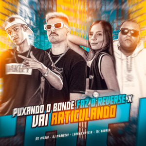 Puxando o Bonde Faz o Reverse X Vai Articulando