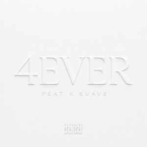 4EVER (feat. K Suave)