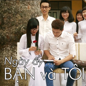 Ngày Ấy Bạn Và Tôi