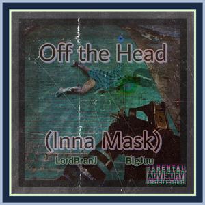OfftheHead (feat. BigJuu)