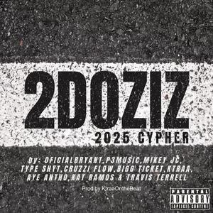 2Doziz 2025 Cypher (feat. Kat Ramos, Mikey JC, Cruzzi Flow, OficialBryant, Travis Terrell, Aye Antho, TypeShyt, Bigg Ticket & P3Music)