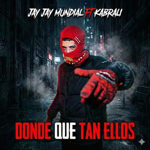DONDE QUE TAN ELLOS (feat. Jay Jay Mundial)