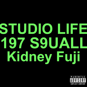 STUDIO LIFE (feat. 197 & Kidney Fuji)