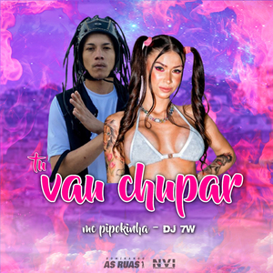 Tu Vai Chupar