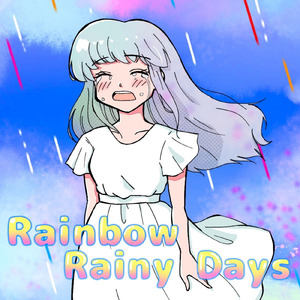 Rainbow Rainy Days (feat. 雨衣)