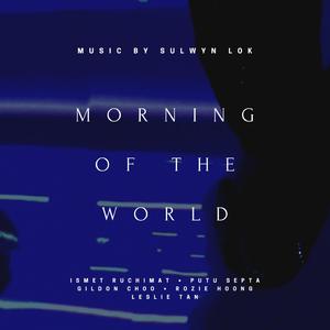 Morning of the World: IV. when are we, how are we (feat. Ismet Ruchimat, Putu Septa, Leslie Tan, Gildon Choo & Rozie Hoong)