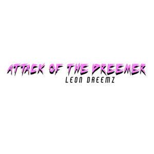 Attack of the Dreemer