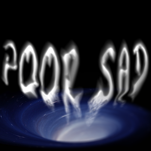 POOR SAD