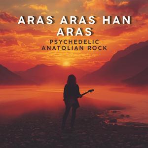 ARAS ARAS HAN ARAS I Psychedelic Anatolian Rock