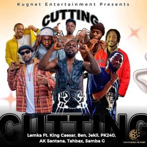 Cutting (feat. Ben, King Caesar, Jekil, PK240, AK Santana, Tahbax & Samba G)