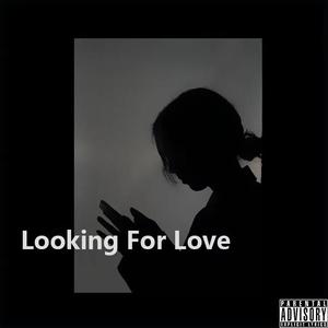 LOOKING FOR LOVE
