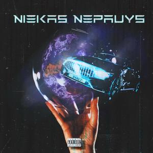 NIEKAS NEPAVYS