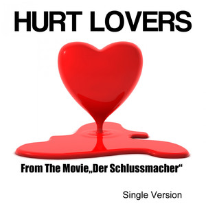Hurt Lovers (From the Movie "Der Schlussmacher")