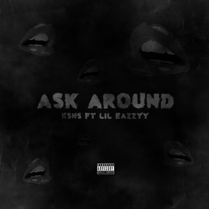Ask Around (feat. Lil Eazzyy)