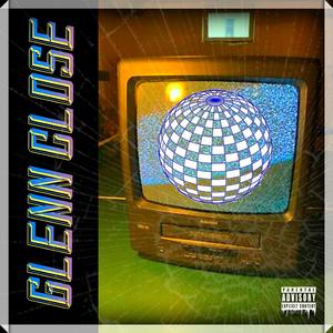 Glenn Close (feat. John Crown)