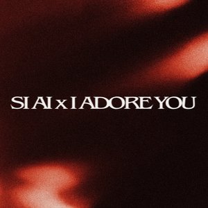 Si Ai x I Adore You