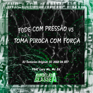 F0De Com Pressão Vs Toma Pir0Ca Com Força